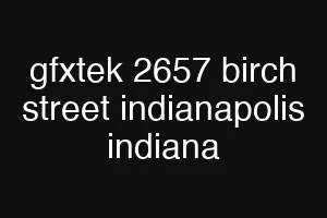 gfxtek 2657 birch street indianapolis indiana