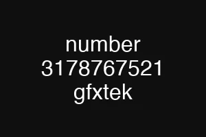 number 3178767521 gfxtek